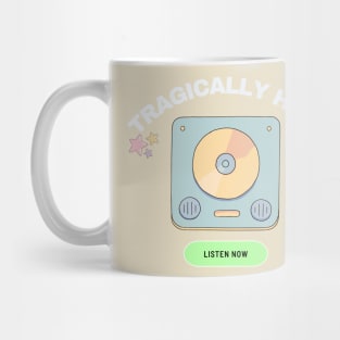 tragically hips listen now Mug